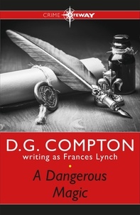 Frances Lynch et D G Compton - A Dangerous Magic.