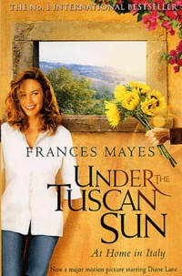 Frances Mayes - Under the Tuscan Sun.