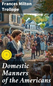 Domestic Manners of the Americans