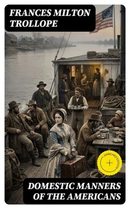 Domestic Manners of the Americans