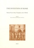 Frances Muecke et Maurizio Campanelli - The Invention of Rome - Biondo Flavio's Roma Triumphans and its Worlds.