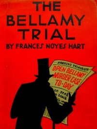 Frances Noyes Hart - The Bellamy Trial.