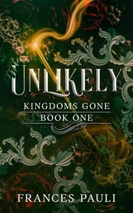 Lire des livres à télécharger gratuitement en ligne Unlikley - Kingdoms Gone, #1 9798227211446
