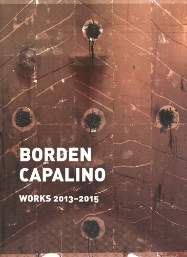 Frances Perkins et Borden Capalino - Borden Capalino - Works 2013-2015.