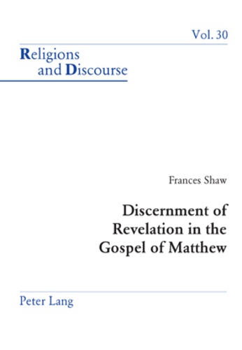 Frances Shaw - Discernment of Revelation in the Gospel of Matthew.