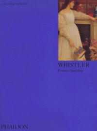Frances Spalding - Whistler. Edition En Anglais.