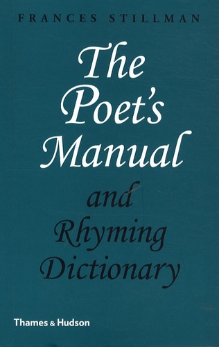 Frances Stillman - The Poet's Manual and Rhyming Dictionary.