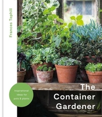 Frances Tophill - The Container Gardener.