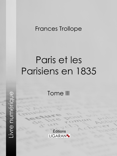 Paris et les Parisiens en 1835. Tome III