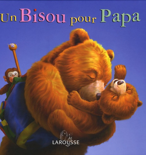 Frances Watts et David Legge - Un Bisou pour Papa.