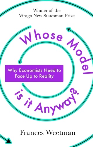 Whose Model is It Anyway?. Why Economists Need to Face Up to Reality