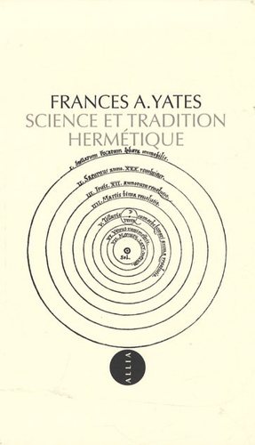 Frances Yates - Science et tradition hermétique.