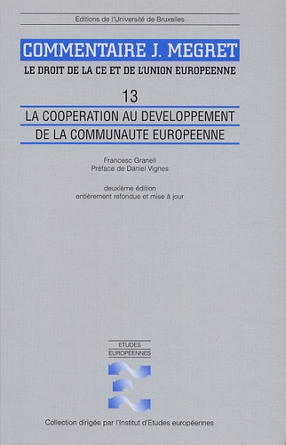 Francesc Granell - Le droit de la CE et de l'Union européenne Volume 13 - La coopération au développement de la Communauté européenne.