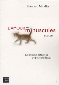 Francesc Miralles - L'amour en minuscules.