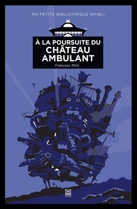 Francesc Miró - A la poursuite du Château Ambulant.