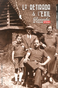 Francesc Vidal - La retirada et l'exil - Souvenirs, édition français-espagnol-catalan.