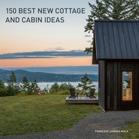 Francesc Zamora - 150 Best New Cottage and Cabin Ideas.