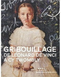 Francesca Alberti et Diane H. Bodart - Gribouillages - De Léonard d eVinci à Cy Twombly.
