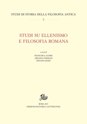 Francesca Alesse et Arianna Fermani - Studi su ellenismo e filosofia romana.