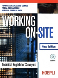 Francesca Avezzano Comes et Paola Gherardelli - Working On-site - Technical English for Surveyors. 1 CD audio