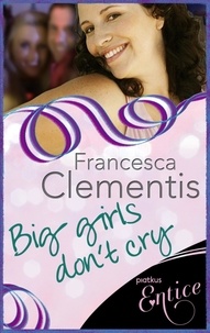 Francesca Clementis - Big Girls Don't Cry.