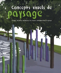 Francesca Comotti et Ian Ayers - Concepts visuels de paysage - Croquis, dessins et maquettes de projets contemporains de paysage.