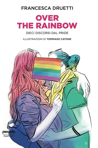Francesca Druetti - Over the rainbow - Dieci discorsi dal Pride.