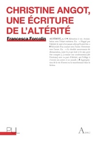 Francesca Forcolin - Christine Angot, une écriture de l'altérité.