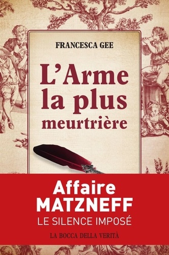 Francesca Gee - L'Arme la plus meurtrière - Affaire Matzneff : le silence imposé.