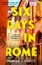 Francesca Giacco - Six Days In Rome.