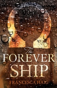 Francesca Haig - The Forever Ship.