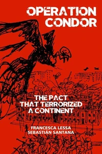 Operation Condor: The Pact That Terrorized a Continent