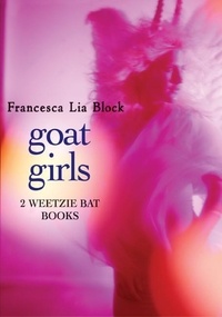 Francesca Lia Block - Goat Girls - Witch Baby and Cherokee Bat and the Goat Guys.
