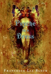 Francesca Lia Block - Psyche in a Dress.