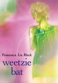 Francesca Lia Block - Weetzie Bat.
