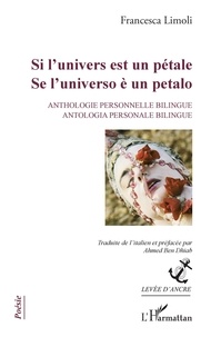Francesca Limoli - Si l'univers est un pétale - Anthologie personnelle bilingue.
