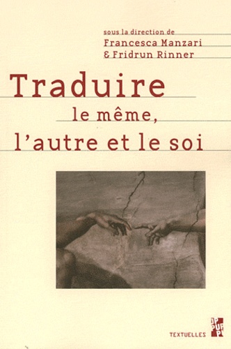 Francesca Manzari et Fridrun Rinner - Traduire le même, l'autre et le soi.