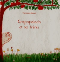 Crapapelada et ses frères