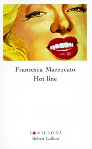 Hot Line. Histoire D'Une Obssession