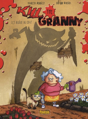 Francesca Mengozzi et Giovanni Marcora - Kill the Granny Tome 1 : Les bijoux du chat.