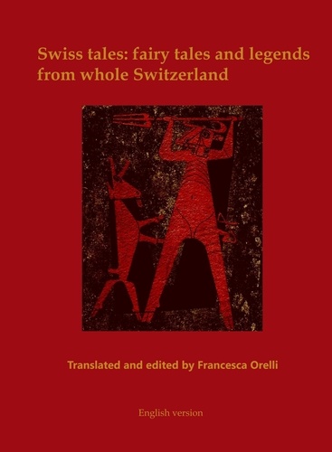  Francesca Orelli - Swiss tales: fairy tales and legends from whole Switzerland.