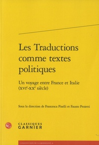 Francesca Piselli et Fausto Proietti - Les traductions comme textes politiques - Un voyage entre France et Italie (XVIe-XXe siècle).