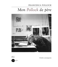 Francesca Pollock - Mon Pollock de père.