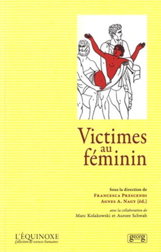 Francesca Prescendi et Agnès Anna Nagy - Victimes au féminin.