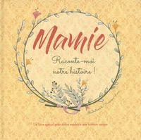 Mamie, raconte-moi notre histoire !