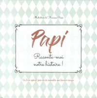 Papi, raconte-moi notre histoire !