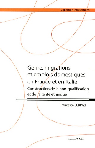 Francesca Scrinzi - Genre, migrations et emplois domestiques en France et en Italie - Construction de la non-qualification et de l'altérité ethnique.