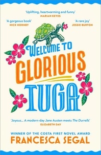 Francesca Segal - Welcome to Glorious Tuga - THE beach read for summer 2024, from the Costa Prize winner.