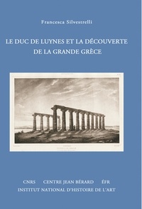 Francesca Silvestrelli - Le duc de Luynes et la découverte de la Grande Grèce.