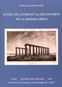 Francesca Silvestrelli - Le duc de Luynes et la découverte de la Grande Grèce.